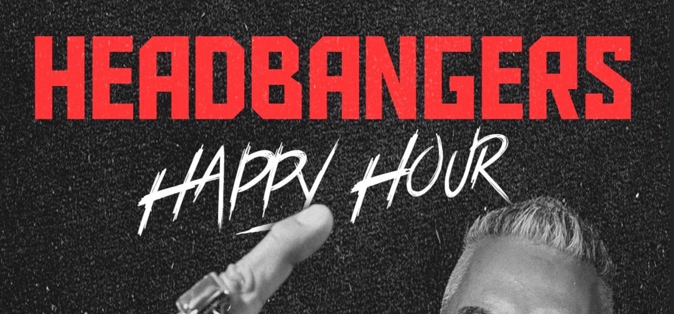 Red text at the top reading "headbangers" then white text under saying "happy hour"